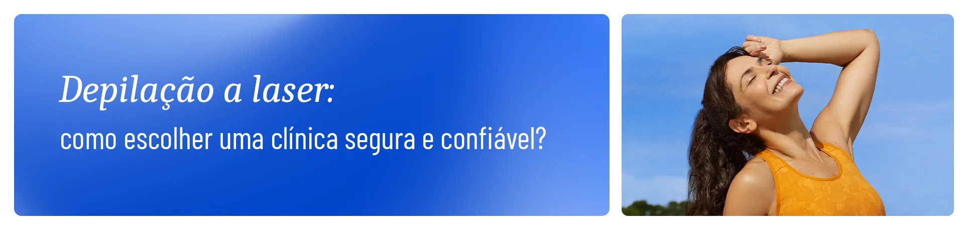 Como escolher uma clínica de depilação a laser segura e confiável?