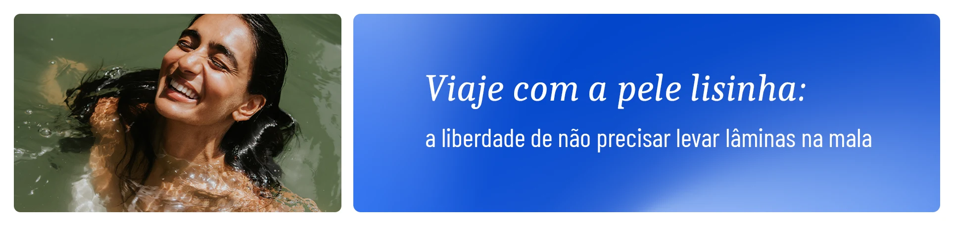 Planejar uma viagem é um dos momentos mais empolgantes que existem: escolher o destino, montar o roteiro, imaginar os dias de descanso e aventura. Em meio a tanta empolgação, a última coisa com que você quer se preocupar é com os pelos indesejados.&nbsp;