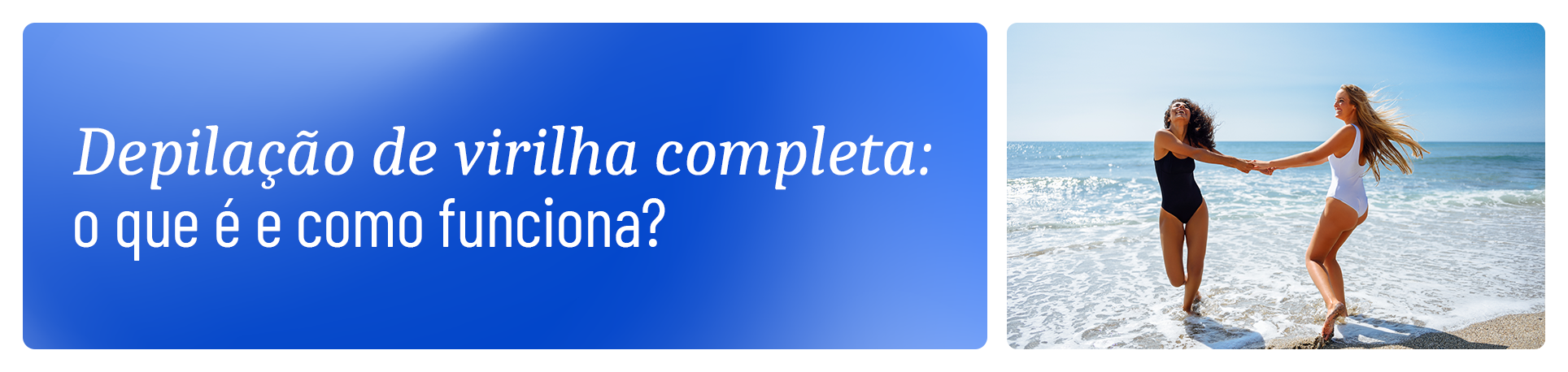 imagem com frase "Depilação de virilha completa: o que é e como funciona?"